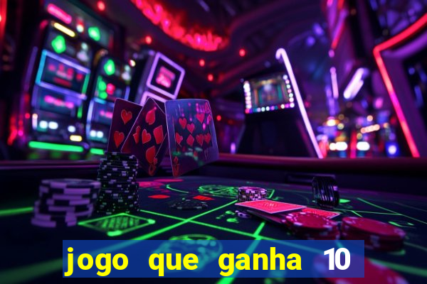 jogo que ganha 10 reais no cadastro